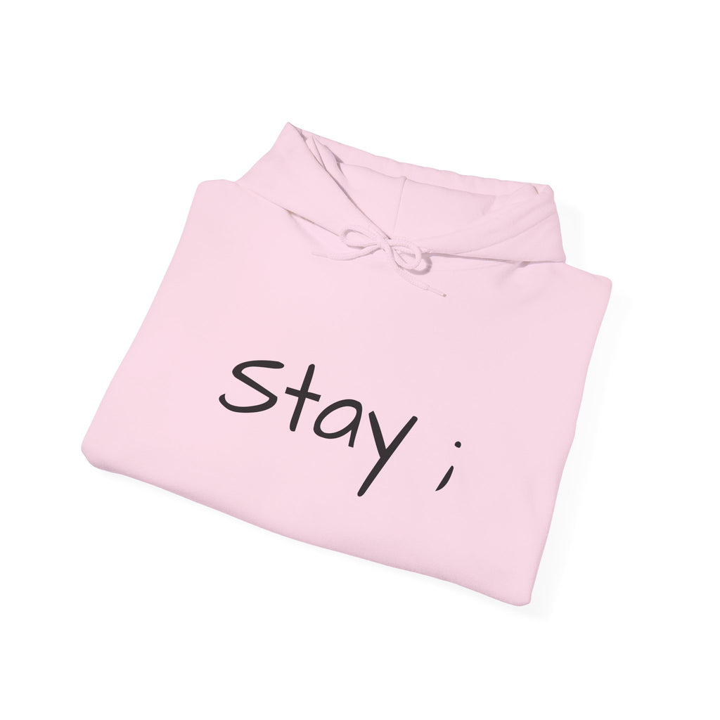 Stay ; Sweatshirt
