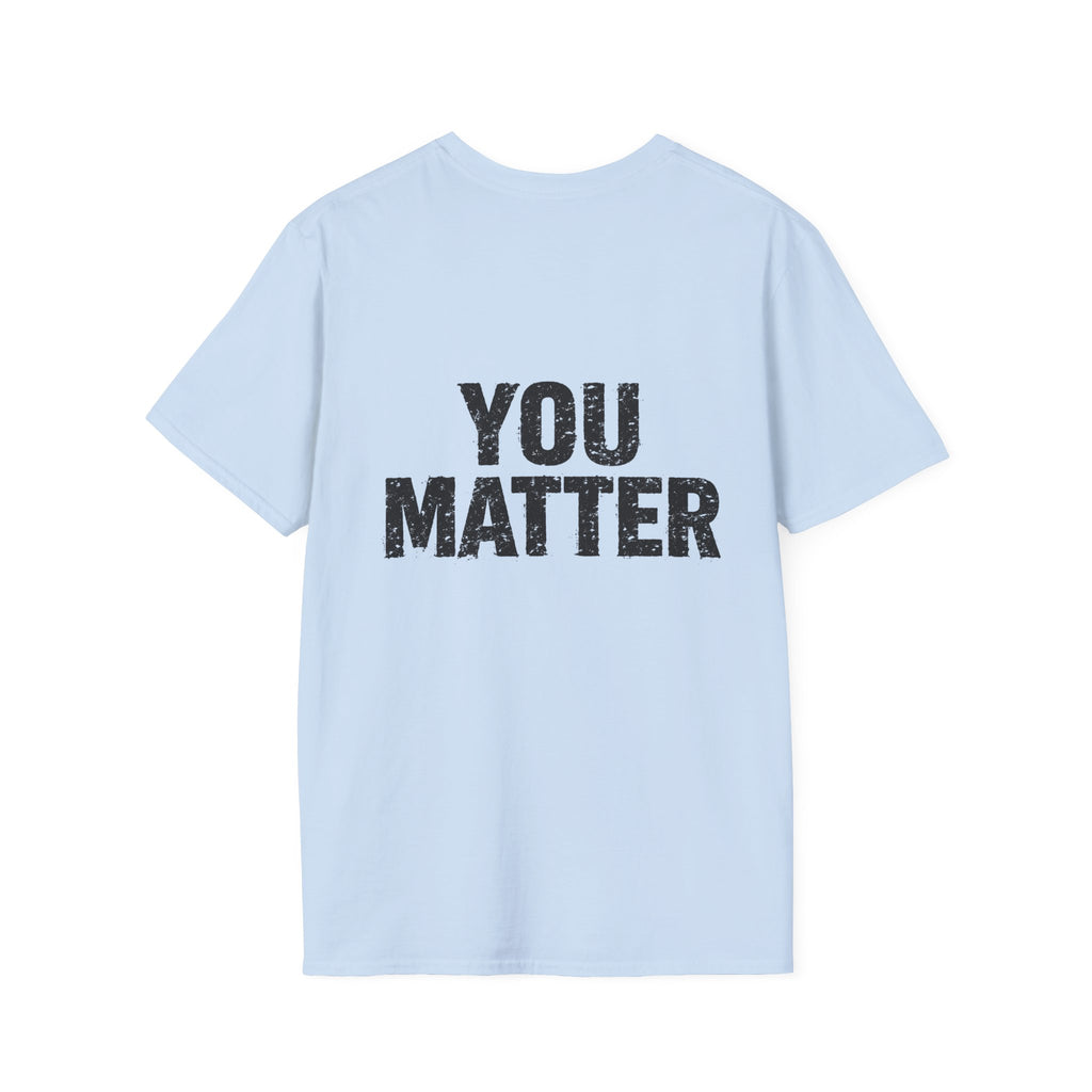 You Matter T-Shirt — Inspirational Graphic Tee, Positive Message Back Print