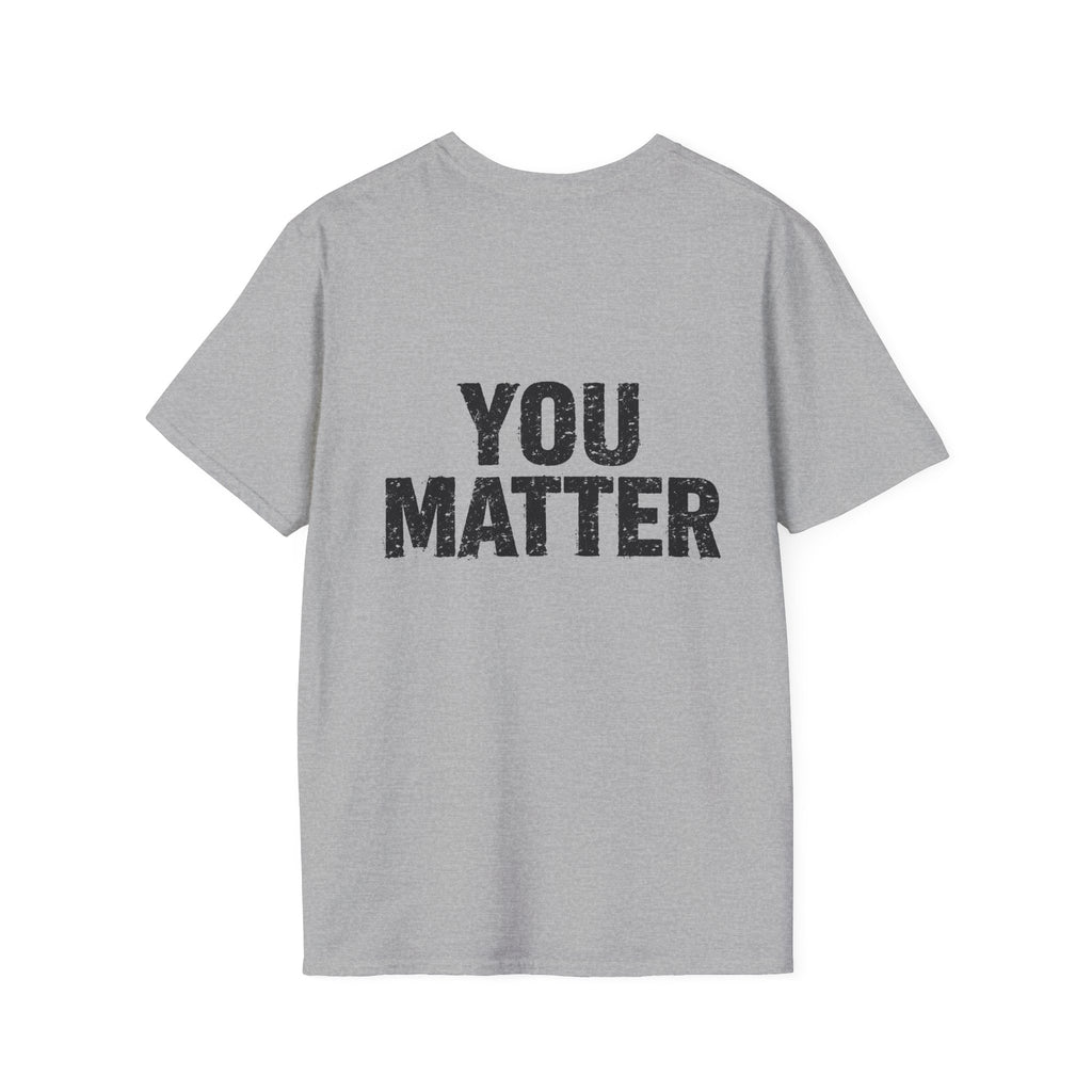 You Matter T-Shirt — Inspirational Graphic Tee, Positive Message Back Print