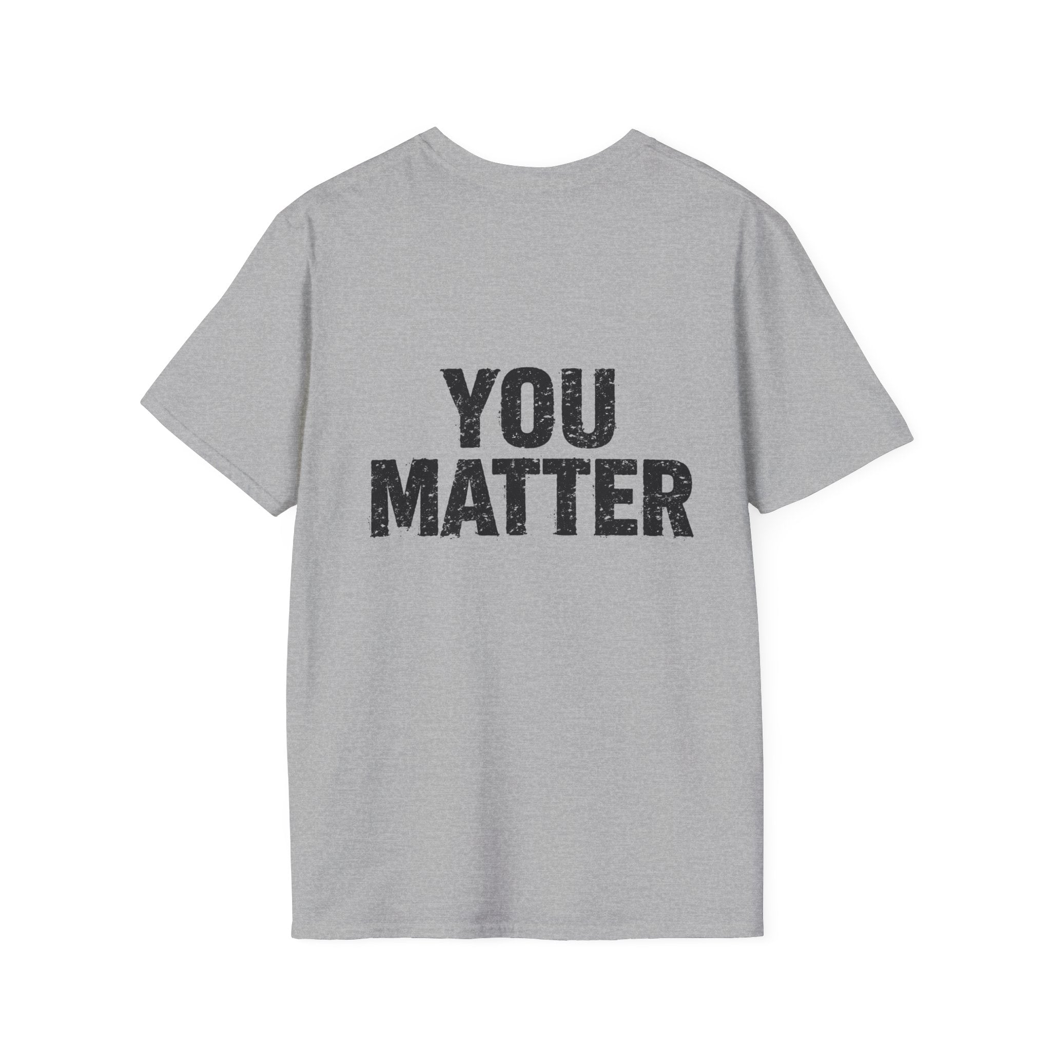 You Matter T-Shirt — Inspirational Graphic Tee, Positive Message Back Print