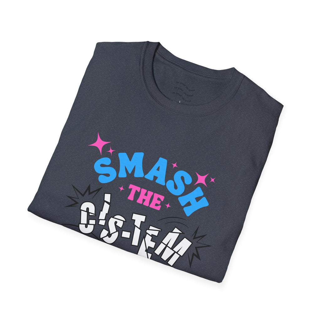 Smash the Cis-Tem T-Shirt — Trans Pride Graphic Tee
