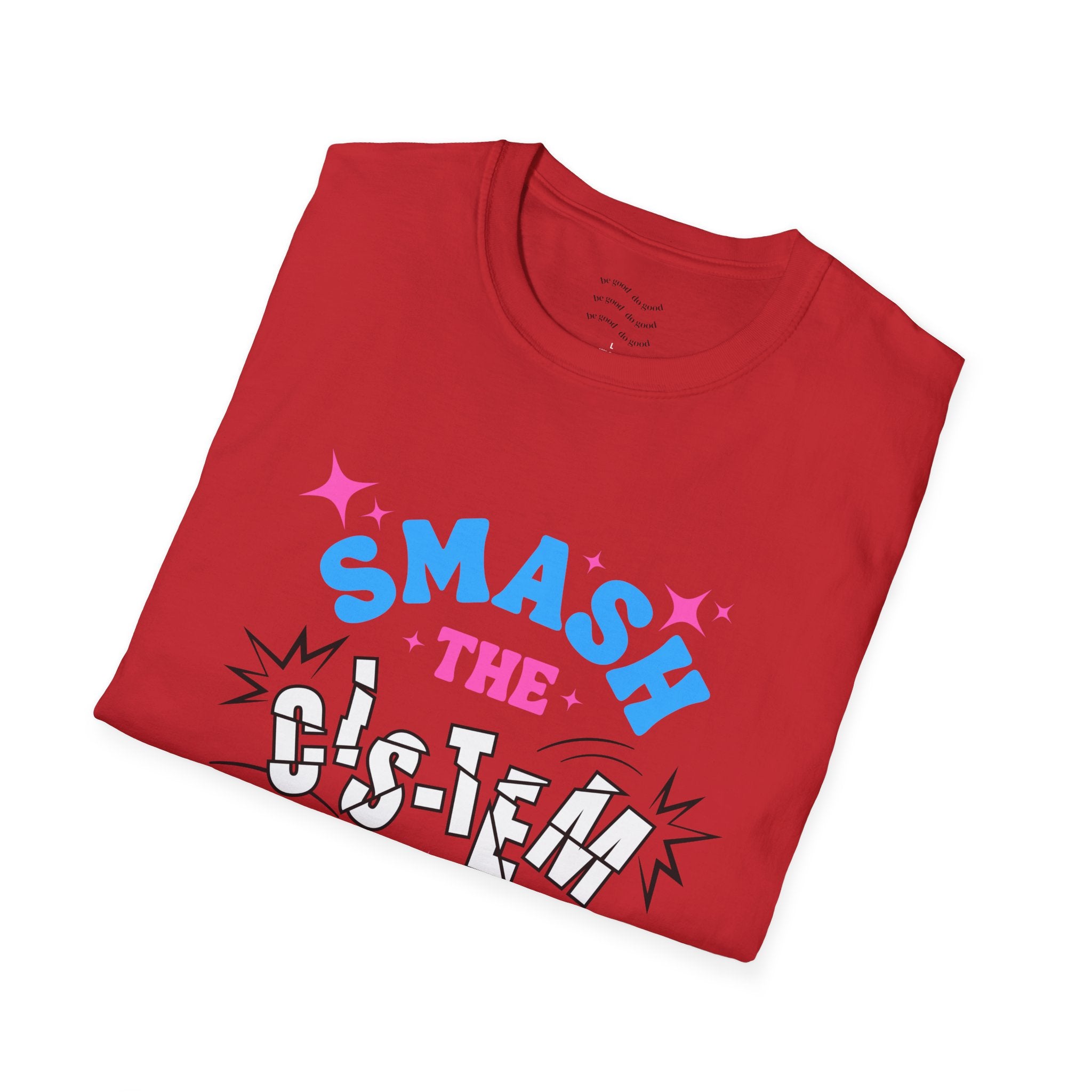Smash the Cis-Tem T-Shirt — Trans Pride Graphic Tee