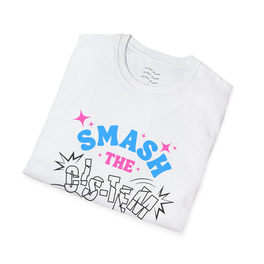 Smash the Cis-Tem T-Shirt — Trans Pride Graphic Tee