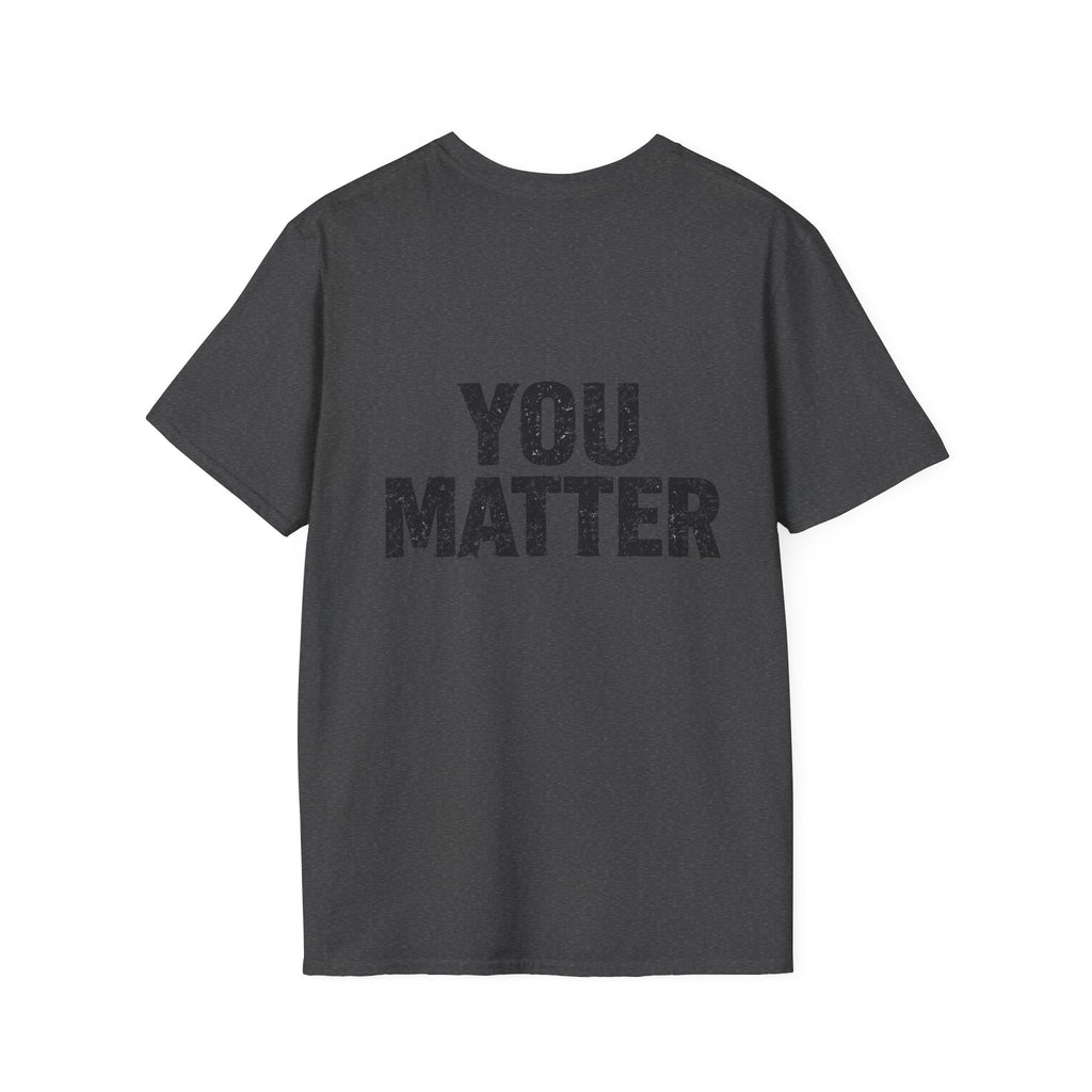 You Matter T-Shirt — Inspirational Graphic Tee, Positive Message Back Print