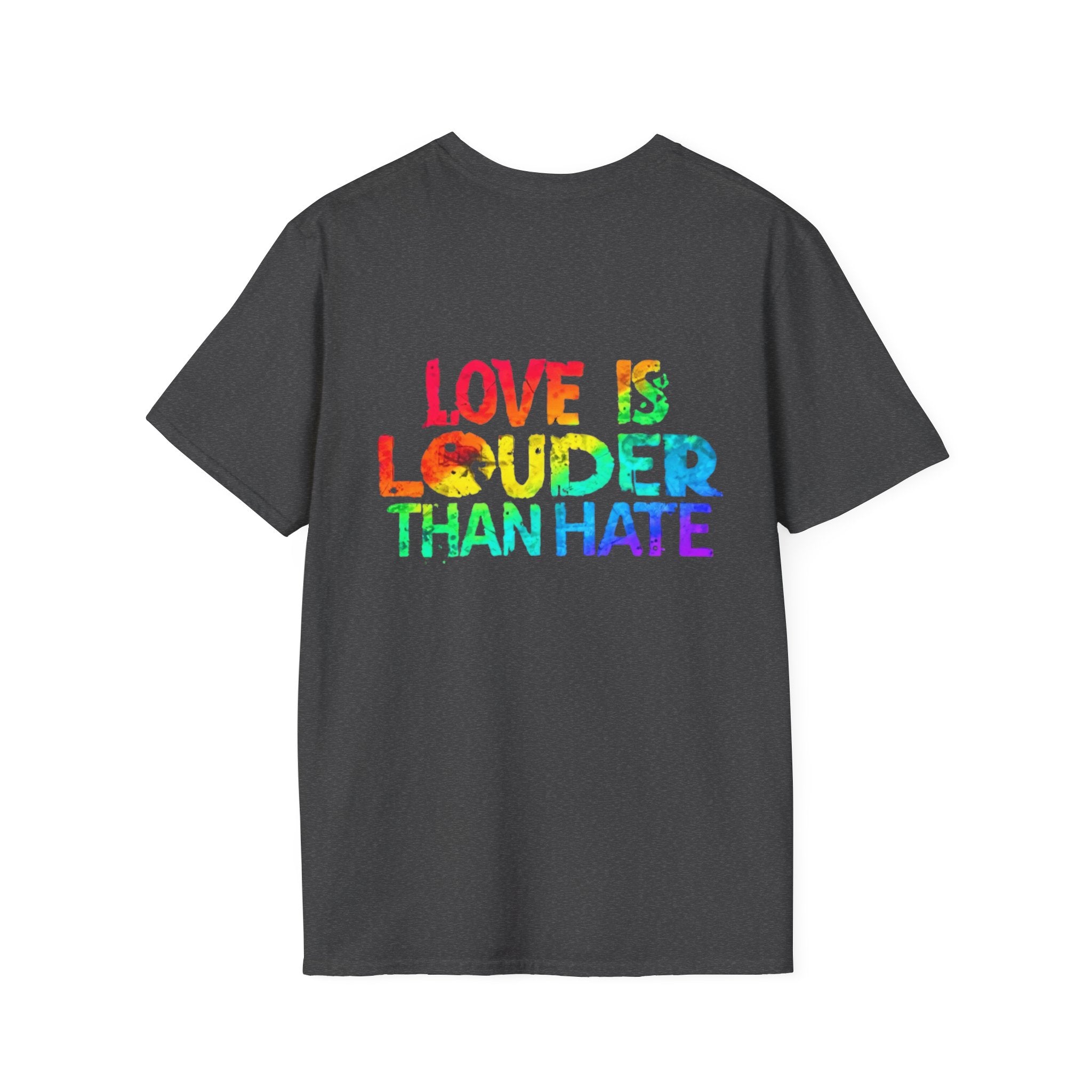 Love Is Louder Than Hate T-Shirt — Pride Rainbow Positive Message Tee