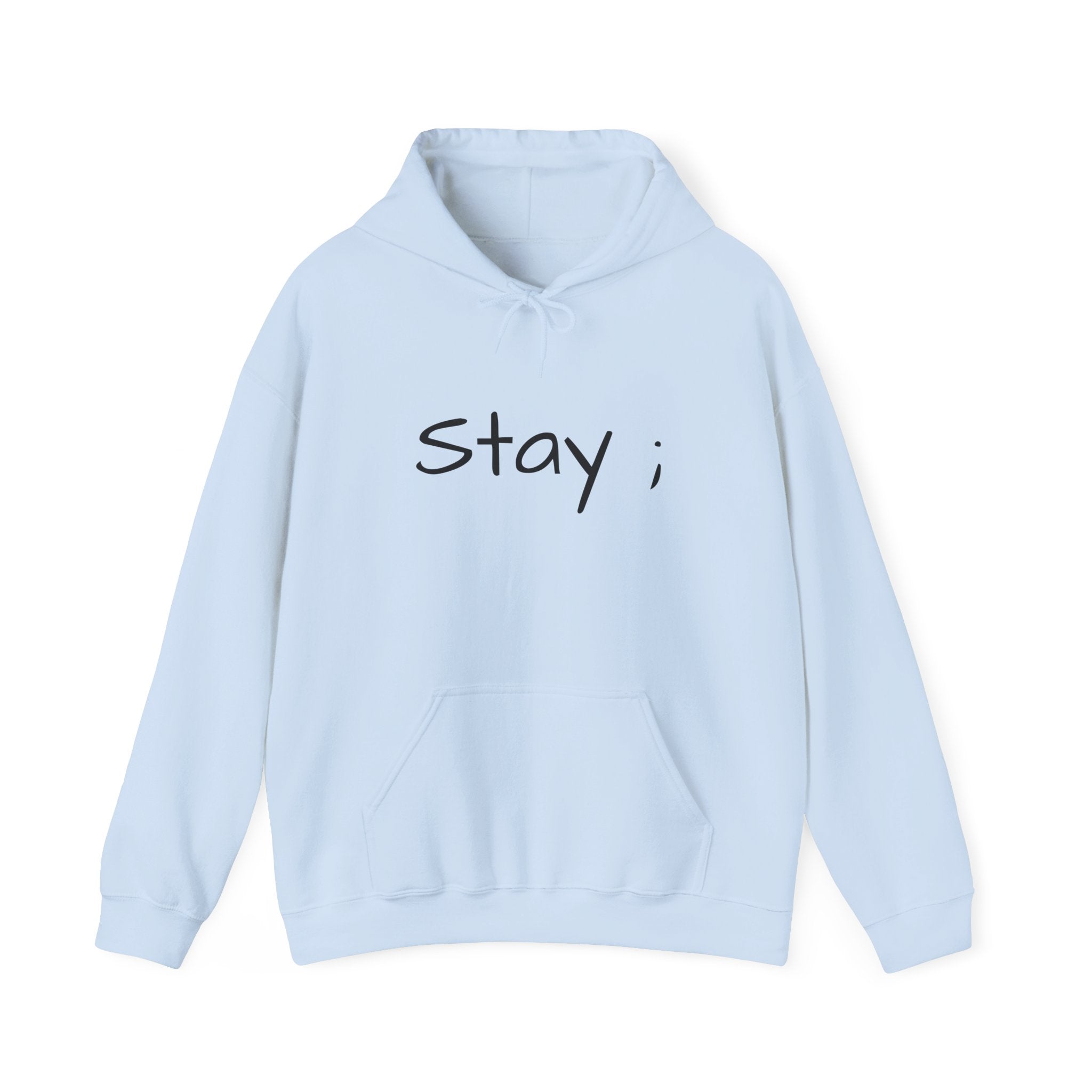 Stay ; Sweatshirt