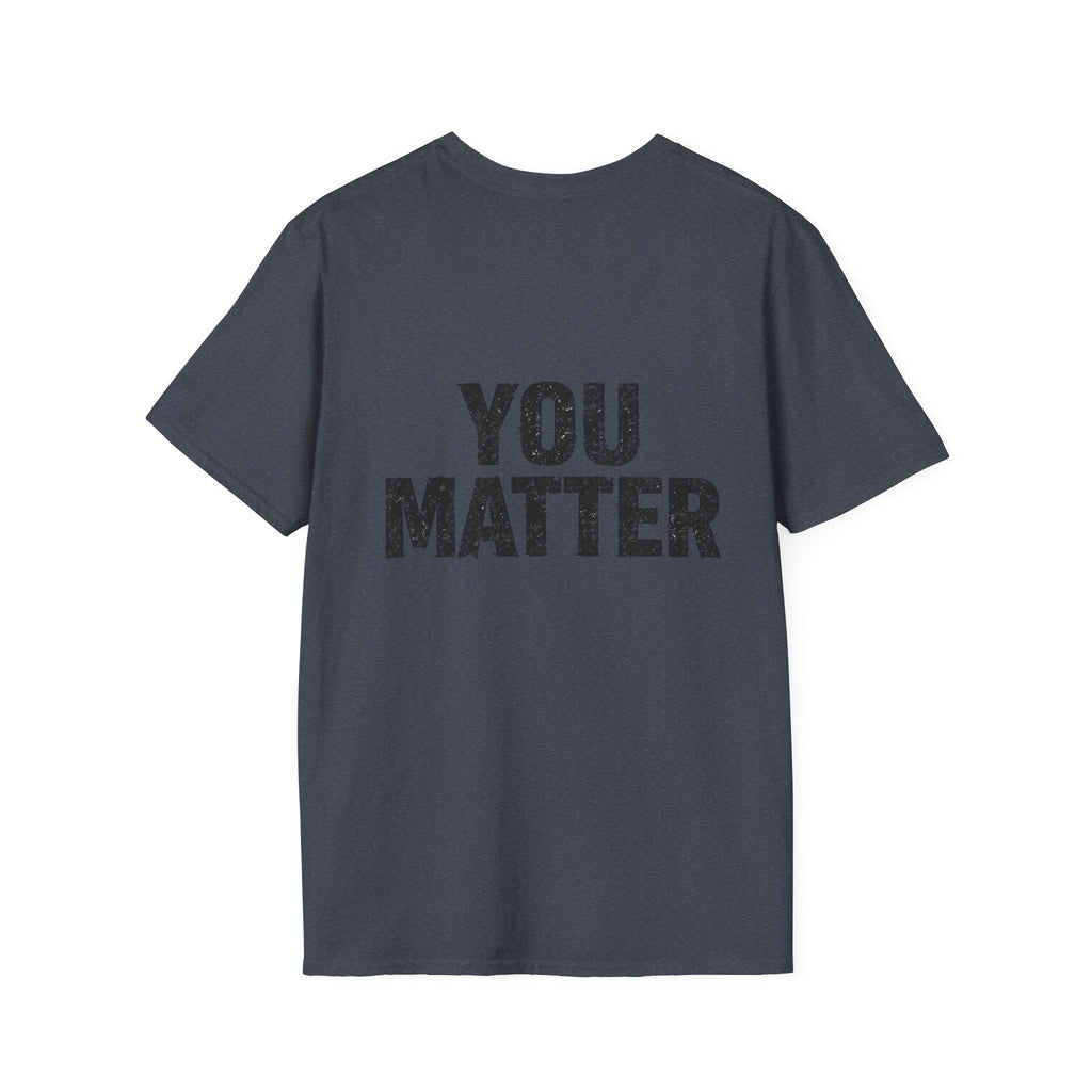 You Matter T-Shirt — Inspirational Graphic Tee, Positive Message Back Print