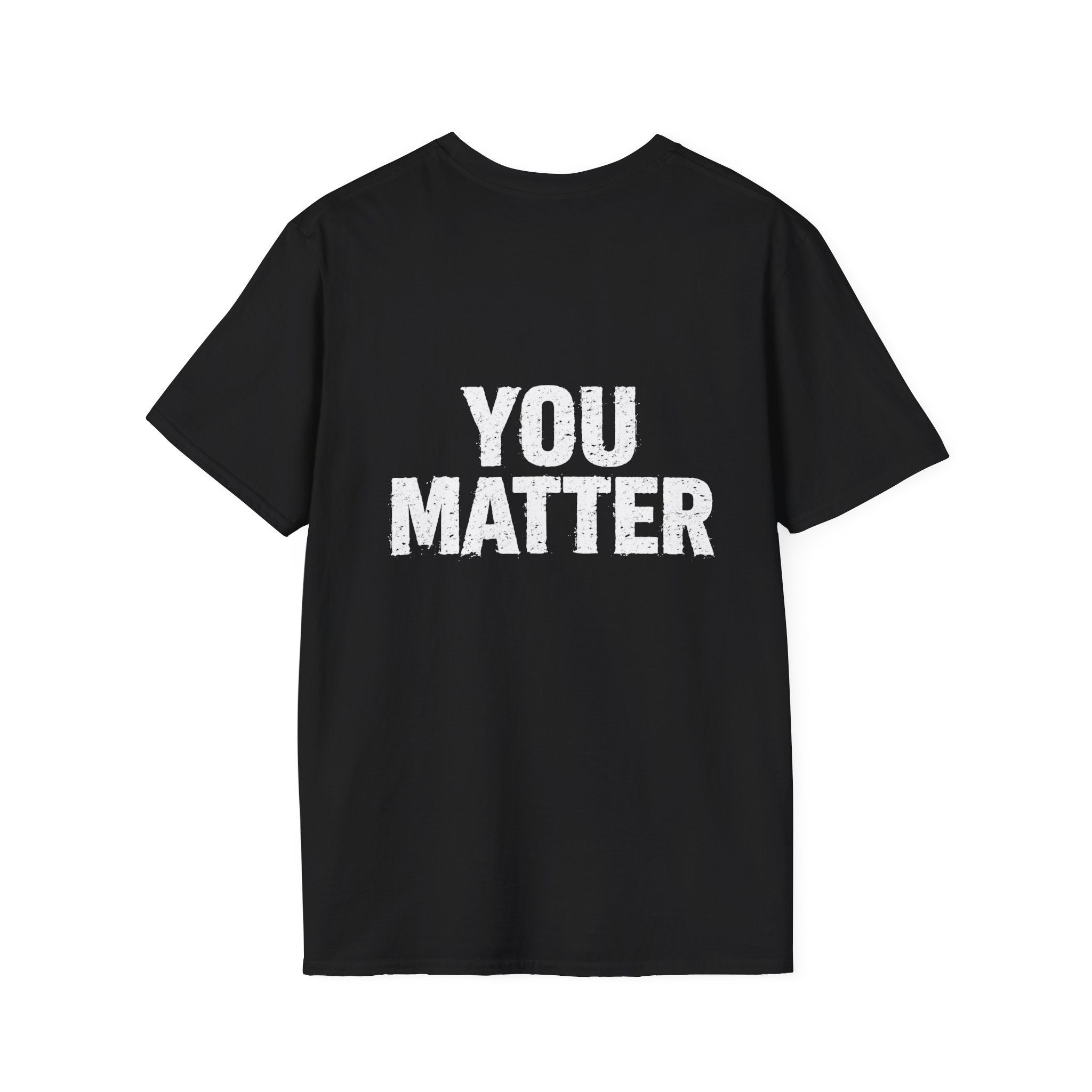 You Matter T-Shirt — Inspirational Graphic Tee, Positive Message Back Print