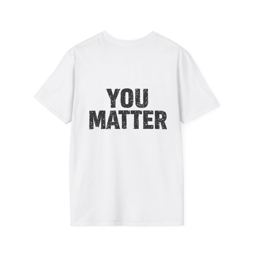 You Matter T-Shirt — Inspirational Graphic Tee, Positive Message Back Print