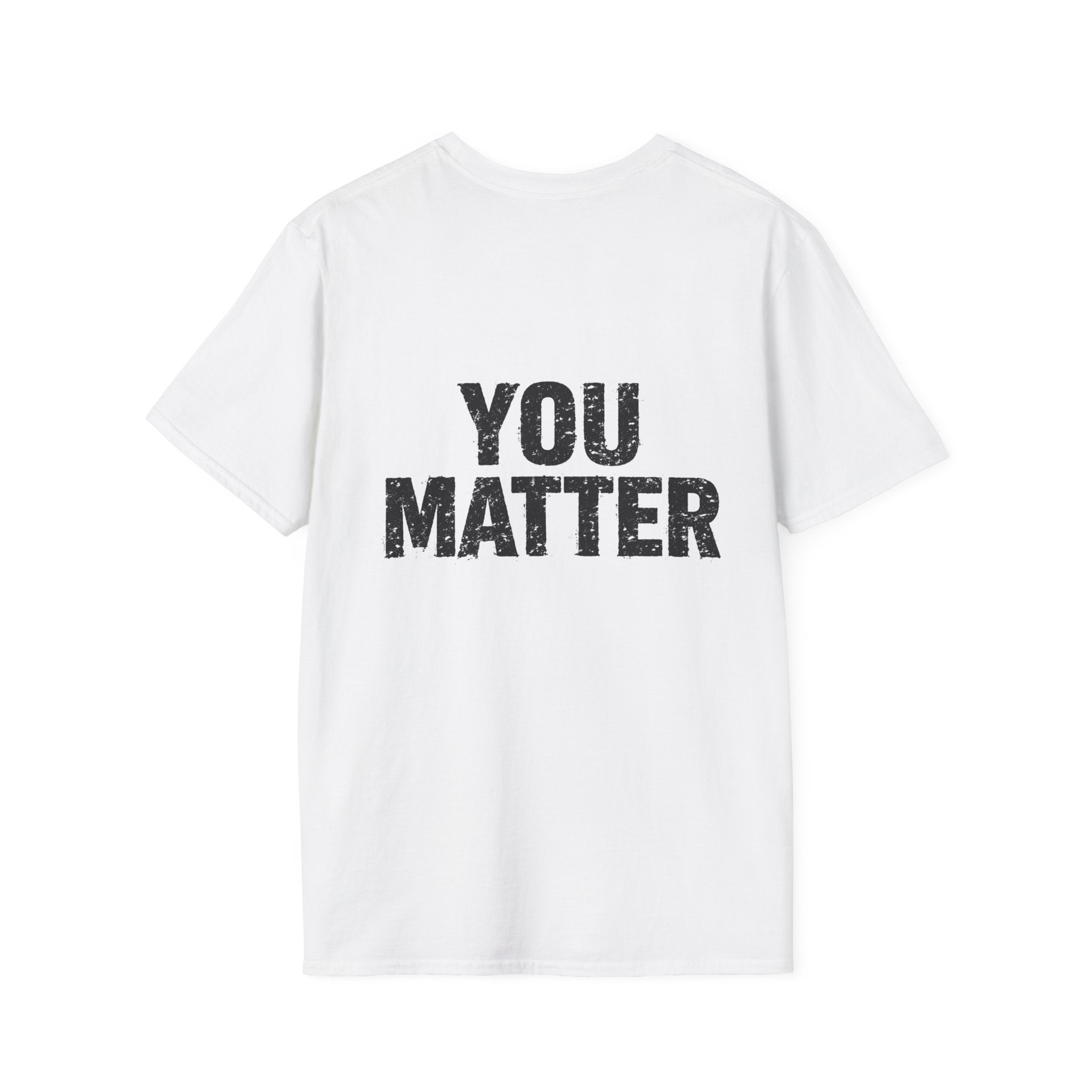 You Matter T-Shirt — Inspirational Graphic Tee, Positive Message Back Print