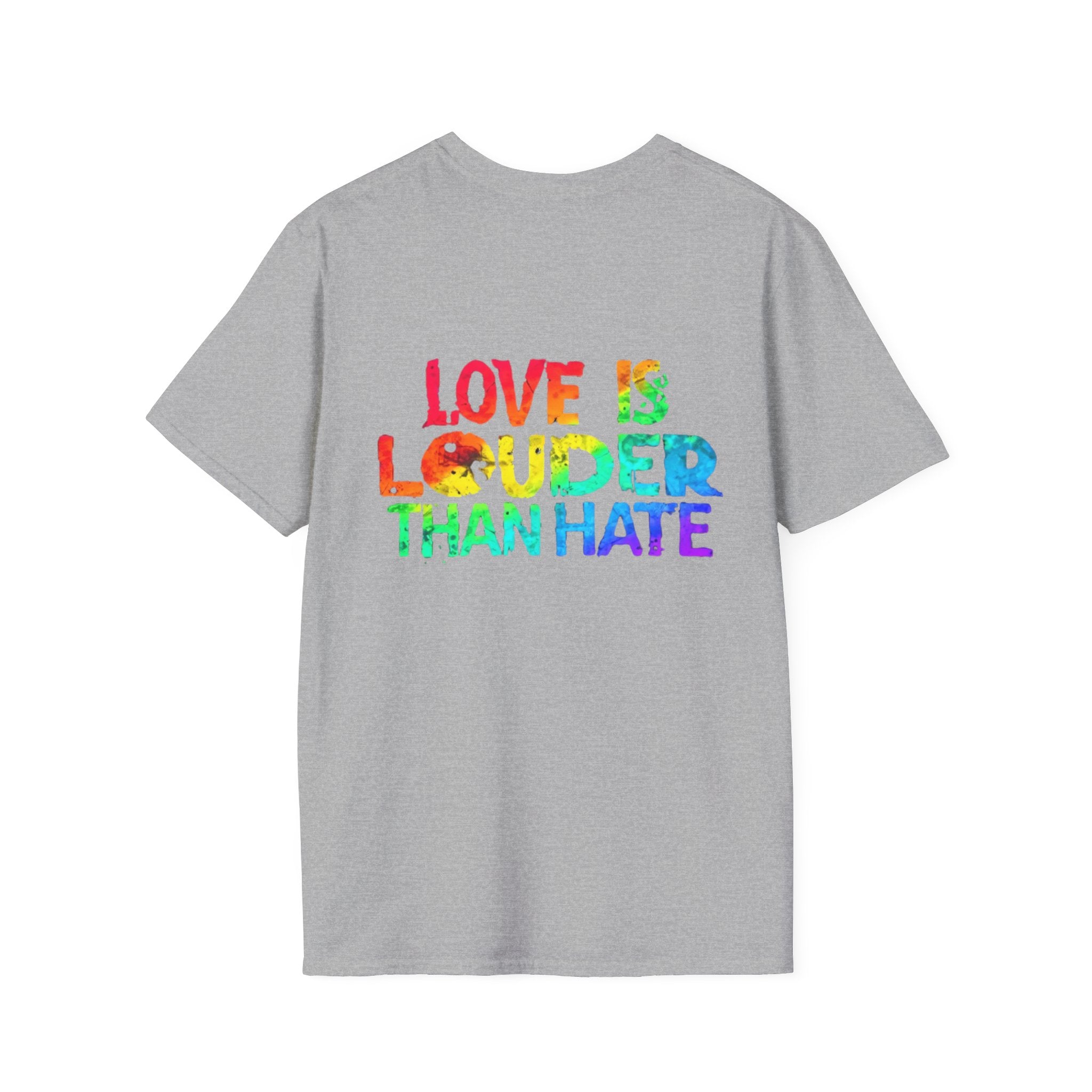 Love Is Louder Than Hate T-Shirt — Pride Rainbow Positive Message Tee