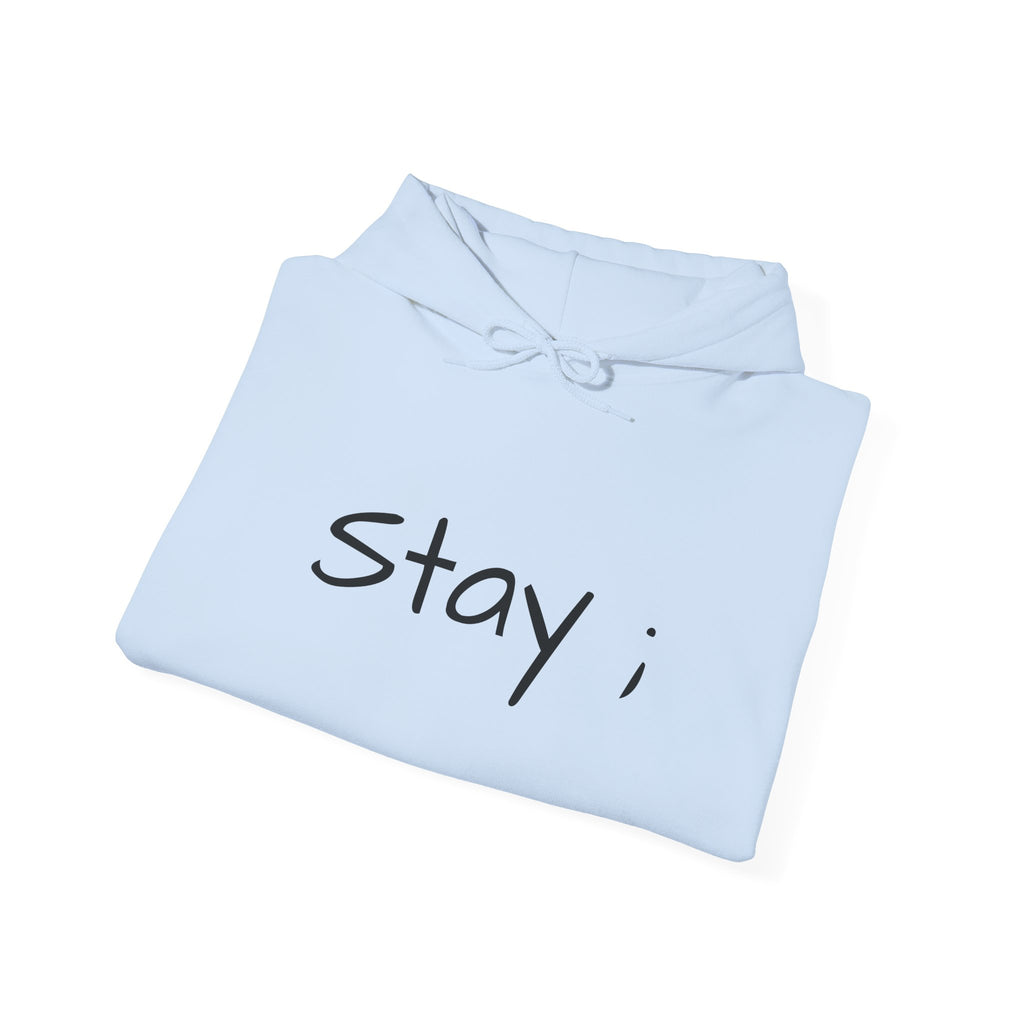 Stay ; Sweatshirt