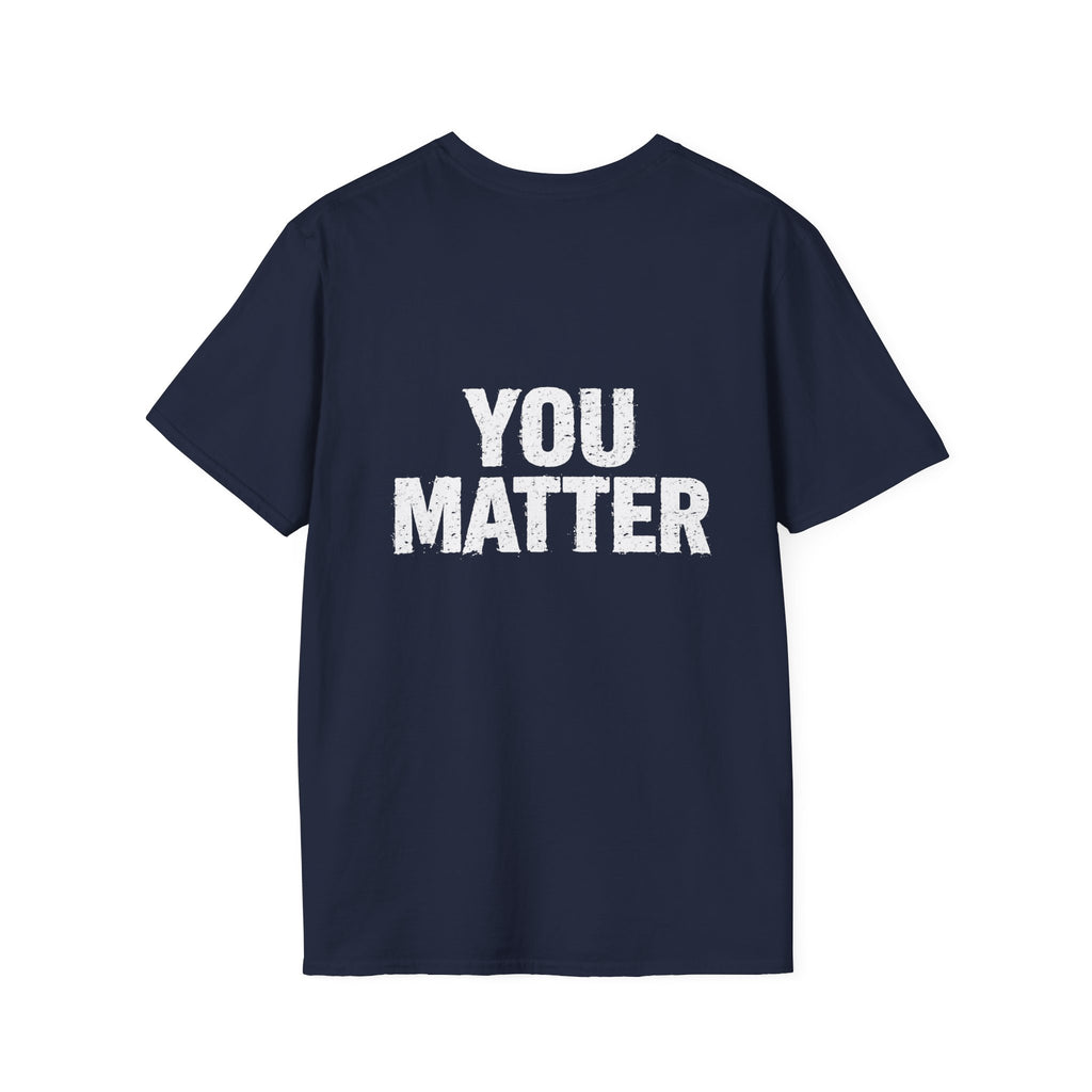You Matter T-Shirt — Inspirational Graphic Tee, Positive Message Back Print